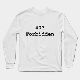 HTTP Response Status Codes 403 - Text Design for Programmers / Web Developers Long Sleeve T-Shirt